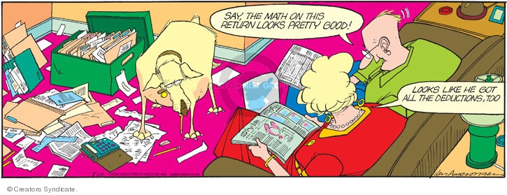 Say, the math on this return looks pretty good! Looks like he got all the deductions, too.