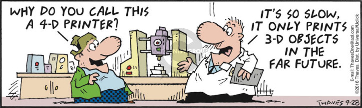 Comic Strip Bob Thaves Tom Thaves  Frank and Ernest 2016-09-28 3-D printer