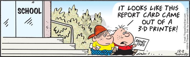 Comic Strip Bob Thaves Tom Thaves  Frank and Ernest 2016-12-02 3-D printer