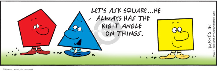 Comic Strip Bob Thaves Tom Thaves  Frank and Ernest 2021-11-01 90 degree angle