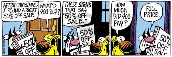 After Christmas, I found a great 50% off sale.  Whats you buy?  These signs that say "50% off sale."  How much did you pay?  Full price.