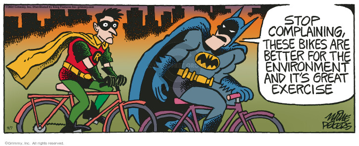 Stop complaining, these bikes are better for the environment and its great exercise.
