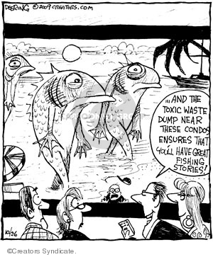� And the toxic waste dump near these condos ensures that youll have great fishing stories!